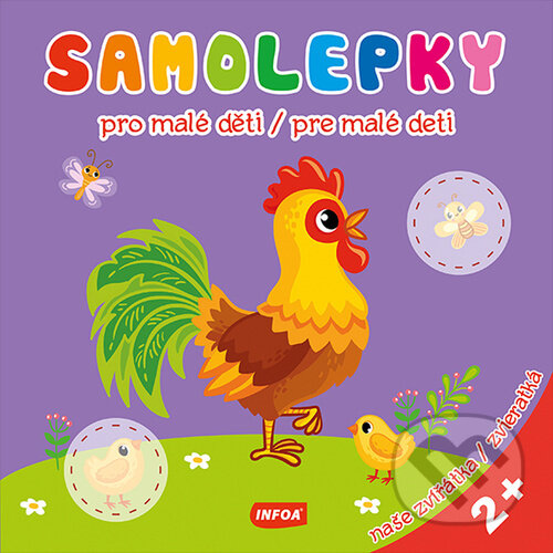 Levně Samolepky pro malé děti/pre malé deti (naše zvířátka/zvieratká) - kniha z kategorie Omaľovávanky, vystrihovanie, papier
