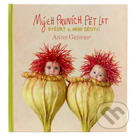 Kniha: Mých prvních pět let (Anne Geddes). New Wave, 2014