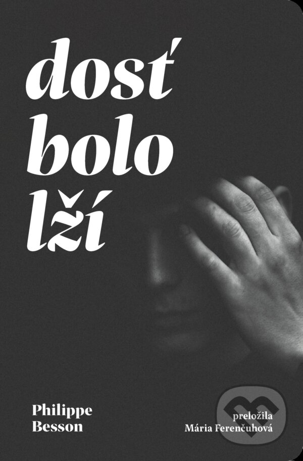 Kniha: Dosť bolo lží (Philippe Besson)