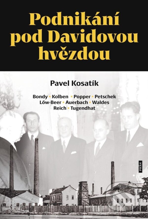 Kniha: Podnikání pod Davidovou hvězdou (Pavel Kosatík). Práh, 2024