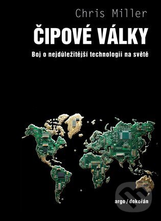 Kniha: Čipové války (Chris Miller). Argo, 2024