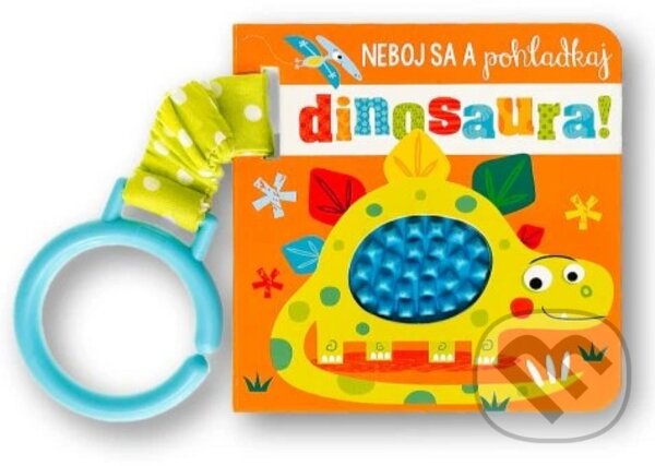 Kniha Neboj sa a pohladkaj dinosaura!