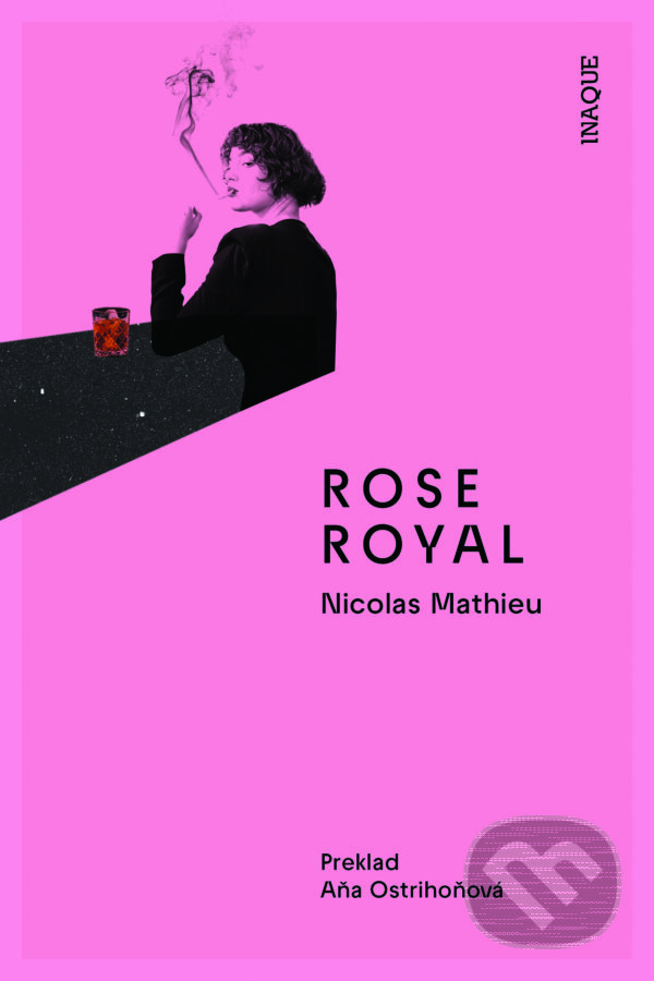 E-kniha: Rose Royal (Nicolas Mathieu). Inaque, 2024