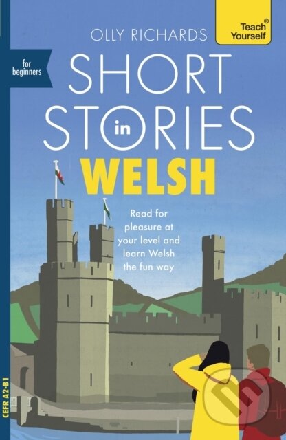 Levně Short Stories in Welsh for Beginners (Read for pleasure at your level, expand your vocabulary and learn Welsh the fun way!) - kniha z kategorie…