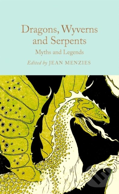 Levně Dragons, Wyverns and Serpents (Myths and Legends) - kniha z kategorie Mýty, povesti a legendy