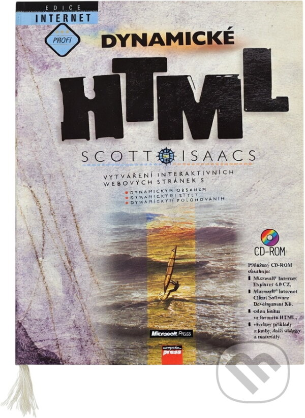 Kniha: Dynamické HTML : vytváření interaktivních webových stránek s dynamickým obsahem, dynamickými styly, dynamickým polohováním (Scott Isaacs). Computer Press, 1998