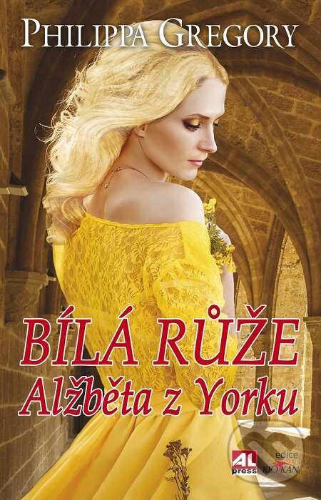 E-kniha: Bílá růže Alžběta z Yorku (Philippa Gregory). Alpress, 2017