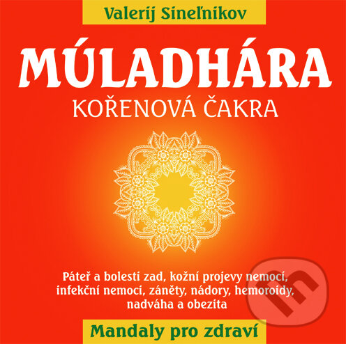 Levně Múladhára - Kořenová čakra - Valerij Sineľnikov - kniha z kategorie Spiritualita