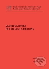 Levně Vláknová optika pro biologii a medicínu - Marie Pospíšilová - kniha z kategorie Vysoké školy