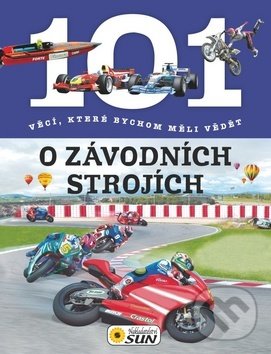 Levně 101 věcí, které bychom měli vědět o závodních strojích - kniha z kategorie Naučné knihy