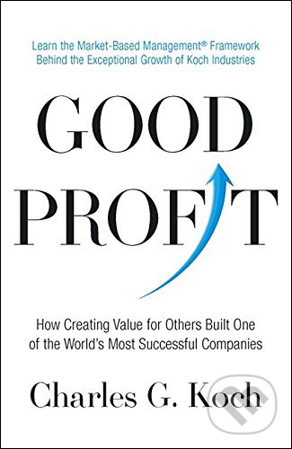 Kniha: Good Profit (Charles G. Koch). Piatkus, 2015