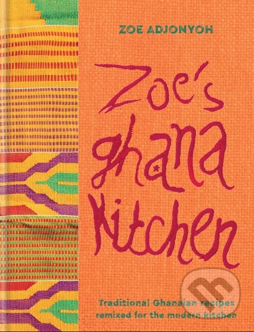 Kniha: Zoe's Ghana Kitchen (Zoe Adjonyoh). Mitchell Beazley, 2017