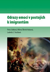 Levně Odrazy emocí v postojích k imigrantům - Petra Sobková, Milena Öbrink Hobzová, Ludmila S. Trochtová - kniha z kategorie Sociológia