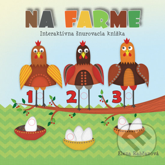 Levně Na farme (Interaktívna šnurovacia knižka) - Elena Rabčanová - kniha z kategorie Pre deti a mládež