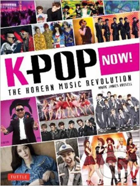 Levně K-POP Now!: The Korean Music Revolution - Mark James Russell - kniha z kategorie Hudba