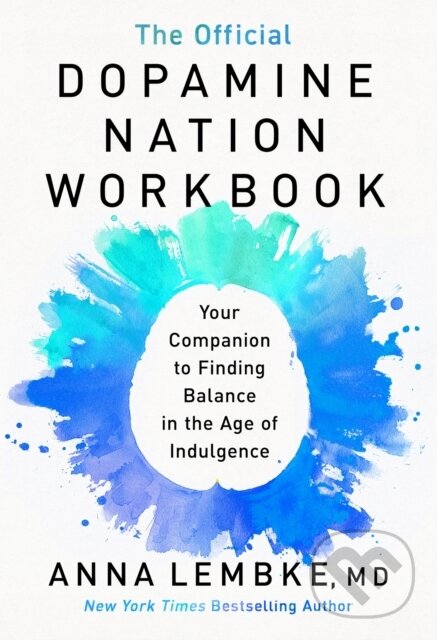 Levně The Official Dopamine Nation Workbook (A Practical Guide to Overcoming Addiction in the Age of Indulgence) - kniha z kategorie Psychológia