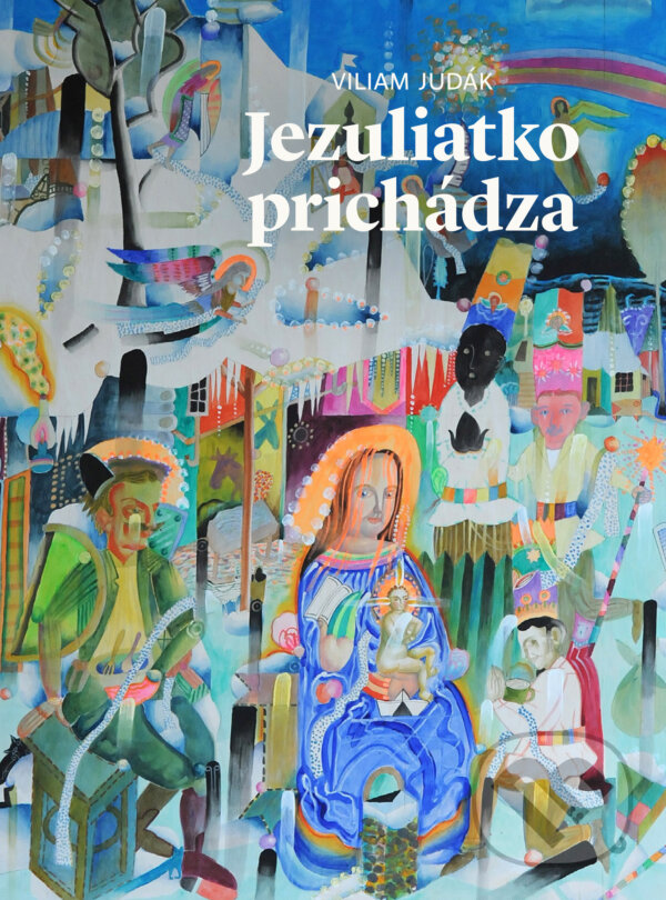 E-kniha: Jezuliatko prichádza (Viliam Judák). Spolok svätého Vojtecha, 2018