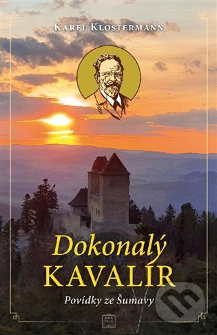 Levně Dokonalý kavalír - Karel Klostermann - kniha z kategorie Spoločenská beletria