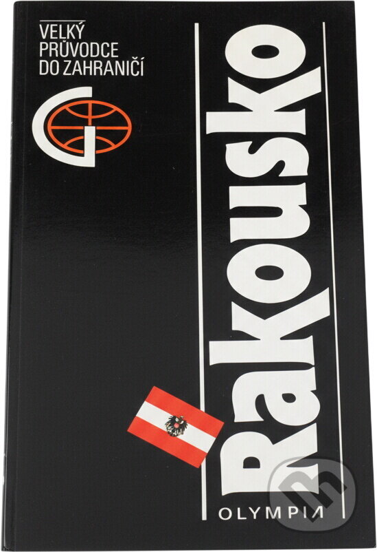 Kniha: Rakousko : velký průvodce do zahraničí (Hana Sopouchová, Jana Brabcová a Jaromír Sopouch). , 1993