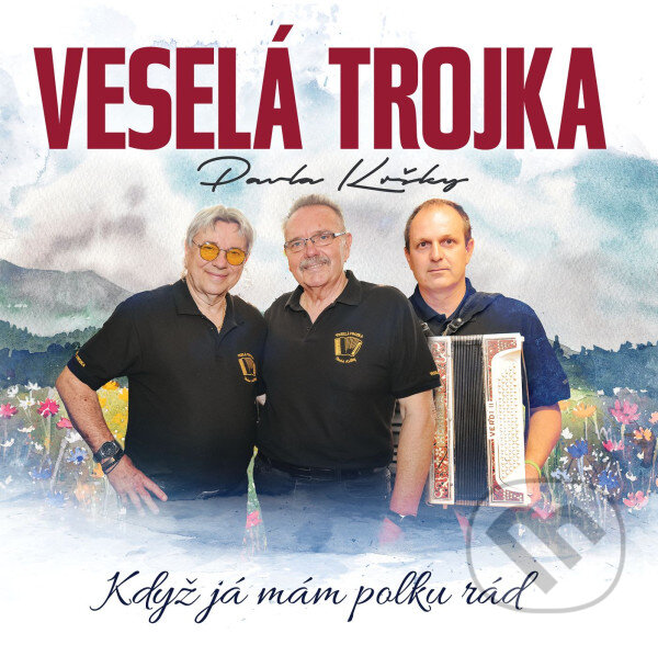 Levně Veselá Trojka: Když já mám polku rád - Veselá Trojka