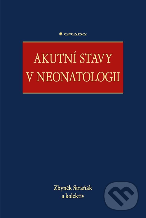 Levně Akutní stavy v neonatologii - Zbyněk Straňák, kolektiv - kniha z kategorie Pediatria