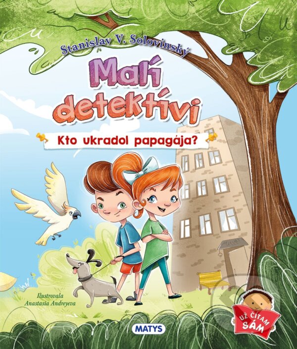 Levně Malí detektívi – Kto ukradol papagája? - Stanislav V. Solovinský, Anastasia Andreyeva (ilustrátor) - kniha z kategorie Detektivky