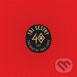Levně Tři sestry: 40 let Best Of LP (2 LP) - Tři sestry