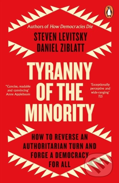 Tyranny of the Minority: How to Reverse an Authoritarian Turn, and Forge a Democracy for All koupíte na Martinus.cz