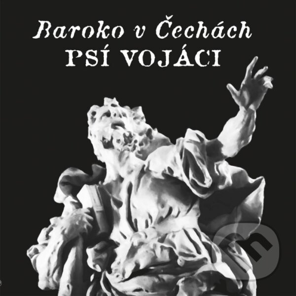 Levně Psí Vojáci: Baroko v Čechách LP (2 LP) - Psí vojáci
