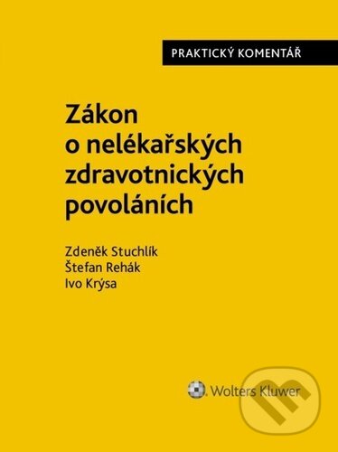 Zákon o nelékařských zdravotnických povoláních Praktický komentář koupíte na Martinus.cz