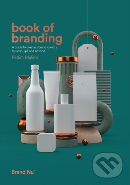 Kniha: Book of Branding: a guide to creating brand identity for start-ups and beyond (Radim Malinic)