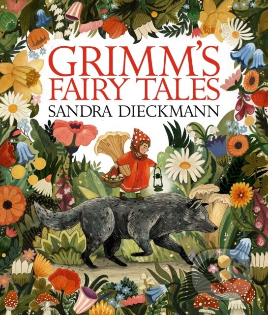 Levně Grimm's Fairy Tales - The Brothers Grimm, Sandra Dieckmann - kniha z kategorie Rozprávky