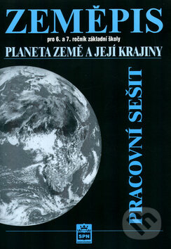 Zeměpis 6 a 7: Planeta Země a její kraj - Jaromír Demek, SPN - pedagogické nakladatelství, 2005