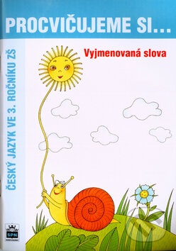 Levně Procvičujeme si... Vyjmenovaná slova (Český jazyk ve 3. ročníku ZŠ) - kniha z kategorie 1. stupeň