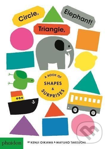 Levně Circle, Triangle, Elephant (A Book of Shapes and Surprises) - kniha z kategorie Naučné knihy