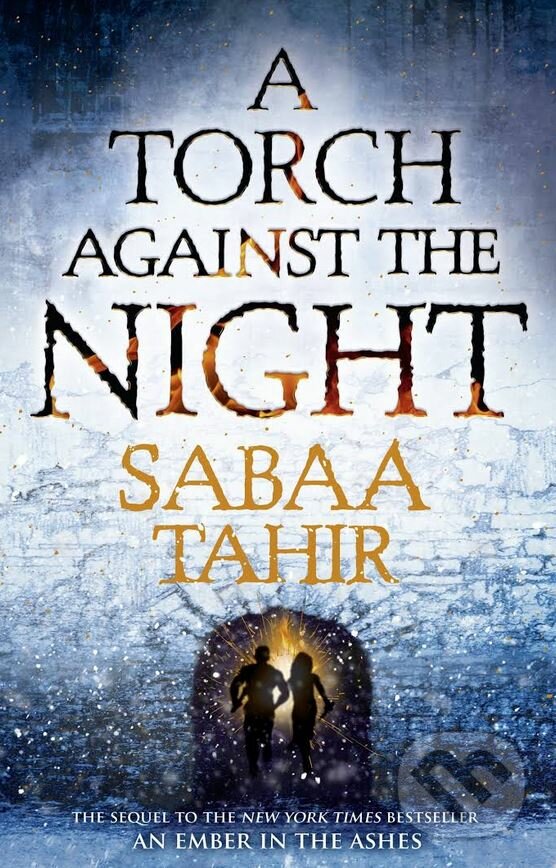 A Torch Against the Night - Sabaa Tahir, HarperCollins, 2017