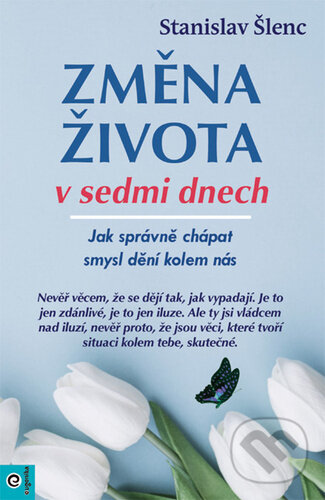 Levně Změna života v sedmi dnech - Stanislav Šlenc - kniha z kategorie Spiritualita