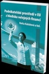 Levně Podnikatelské prostředí v EU z hlediska veřejných financí - kniha z kategorie Obchod
