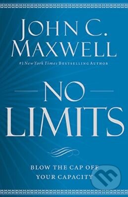 Kniha: No Limits (John C. Maxwell). Little, Brown, 2017