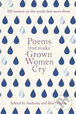 Levně Poems That Make Grown Women Cry - Anthony Holden - kniha z kategorie Poézia