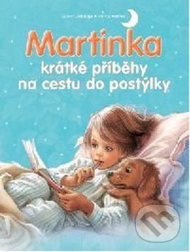Martinka - krátké příběhy na cestu do postýlky - Gilbert Delahaye, Marcel Marlier, Svojtka&Co., 2017