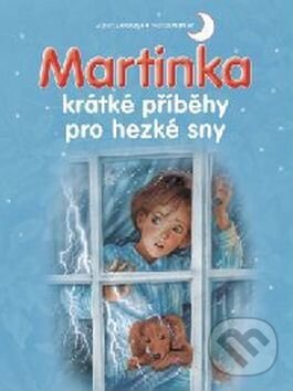 Levně Martinka - krátké příběhy pro hezké sny - kniha z kategorie Rozprávky