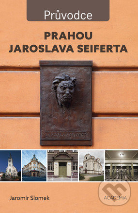 Levně Prahou Jaroslava Seiferta - Jaromír Slomek - kniha z kategorie Obrazové publikácie