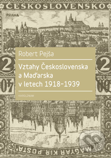 Levně Vztahy Československa a Maďarska v letech 1918-1939 - kniha z kategorie Sociológia