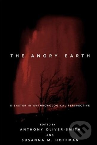 Levně The Angry Earth (Disaster in Anthropological Perspective) - kniha z kategorie Antropológia