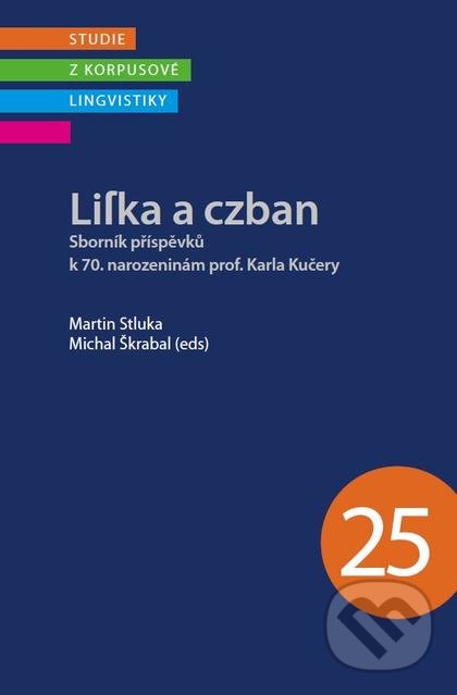 Levně Lilka a czban (Sborník příspěvků k 70. narozeninám prof. Karla Kučery) - kniha z kategorie Jazyková antropológia