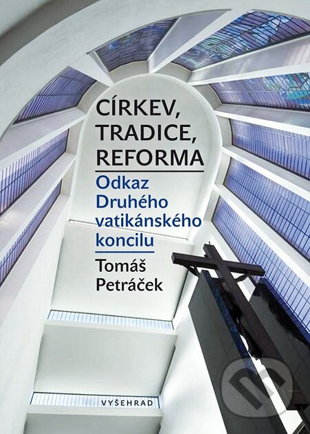E-kniha: Církev, tradice, reforma (Tomáš Petráček). Vyšehrad