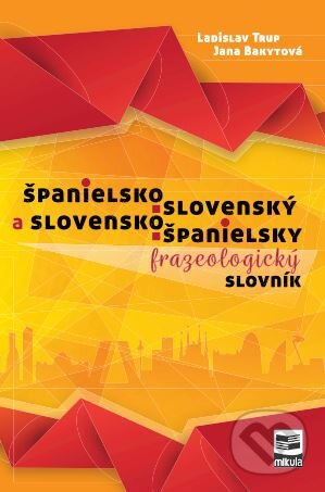 Levně Španielsko-slovenský a slovensko-španielsky frazeologický slovník - kniha z kategorie Jazykové učebnice a slovníky