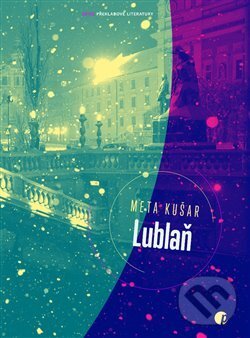 Levně Lublaň - Meta Kušar - kniha z kategorie Poézia