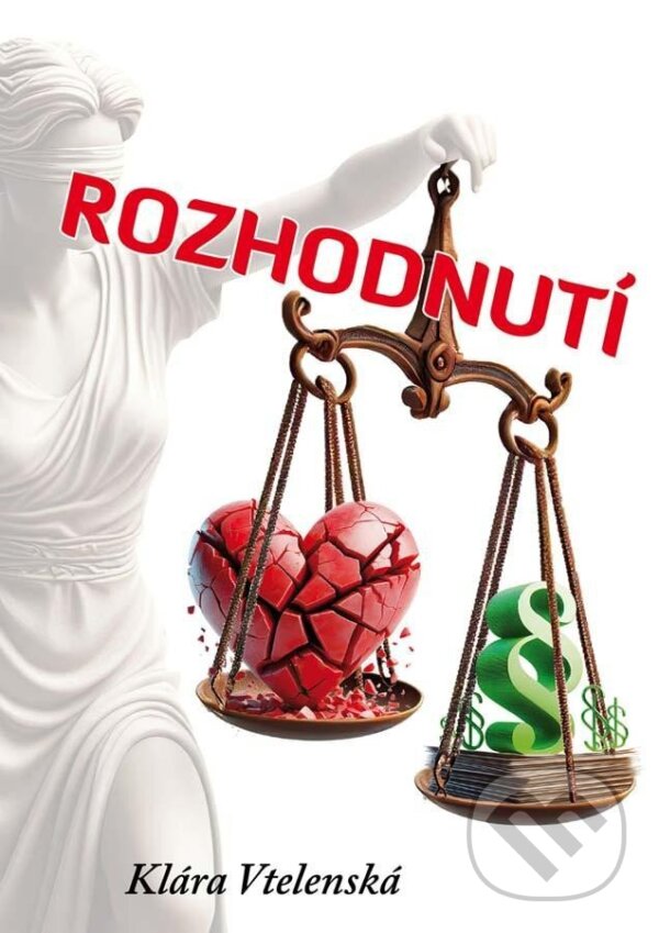 Levně Rozhodnutí - Klára Vtelenská - kniha z kategorie Spoločenská beletria